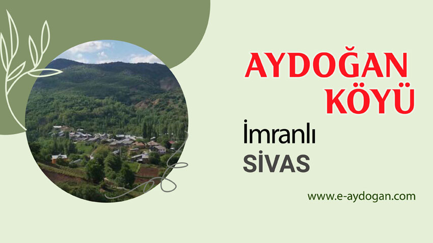 Aydoğan Köyü - İmranlı - Sivas